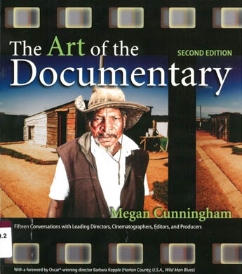 Megan Cunningham. Art of the documentary: fifteen conversations with leading directors, cinematographers, editors, and producers.  Berkeley, Calif.: New Riders Publishing, 2014.
